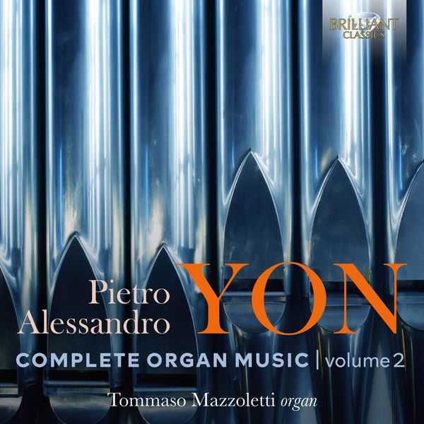 Tommaso Mazzoletti: Pietro Alessandro Yon - Complete Organ Music vol.2 (FLAC)