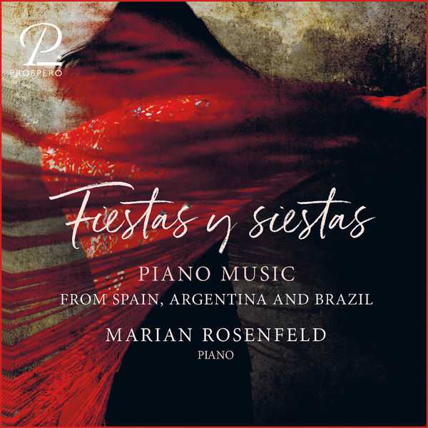 Marian Rosenfeld: Fiestas y Siestas - Piano Music from Spain, Argentina & Brazil (FLAC)