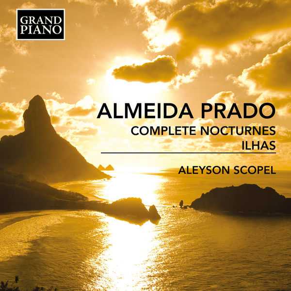 Aleyson Scopel: Almeida Prado - Complete Nocturnes, Ilhas (24/96 FLAC)