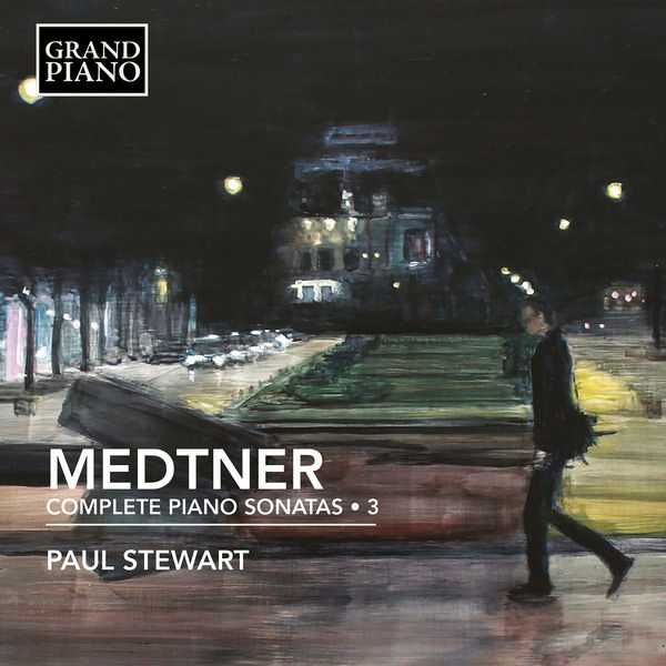 Paul Stewart: Medtner - Complete Piano Sonatas vol.3 (24/44 FLAC)