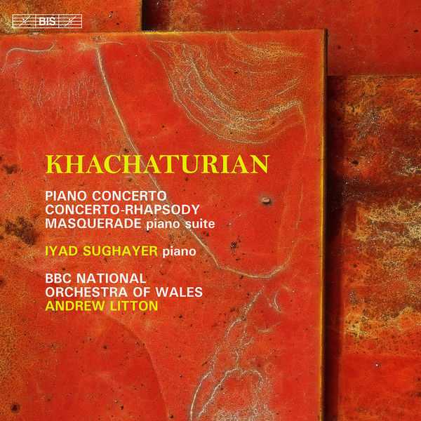 Sughayer, Litton: Khachaturian - Piano Concerto, Concerto-Rhapsody, Masquerade Piano Suite (24/192 FLAC)