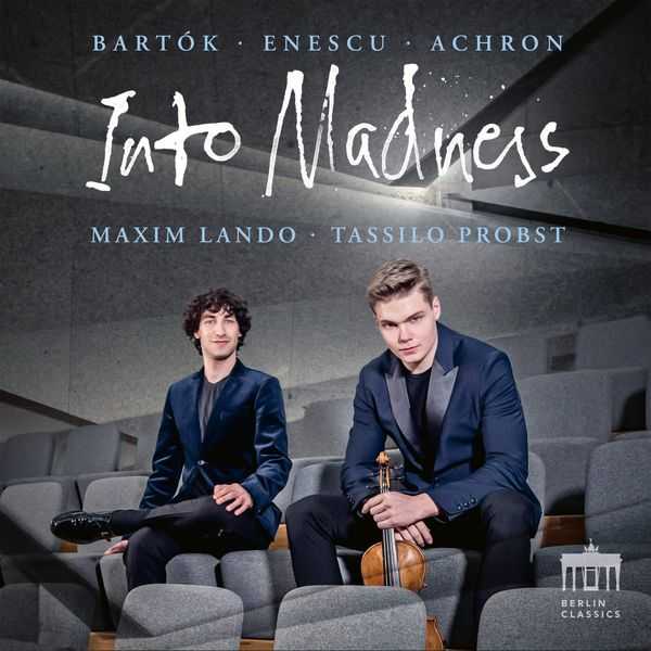 Maxim Lando, Tassilo Probst: Bartók, Enescu, Achron - Into Madness (24/96 FLAC)