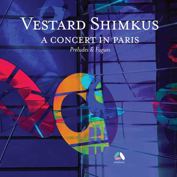 Vestard Shimkus: A Concert in Paris - Preludes and Fugues (24/44 FLAC)