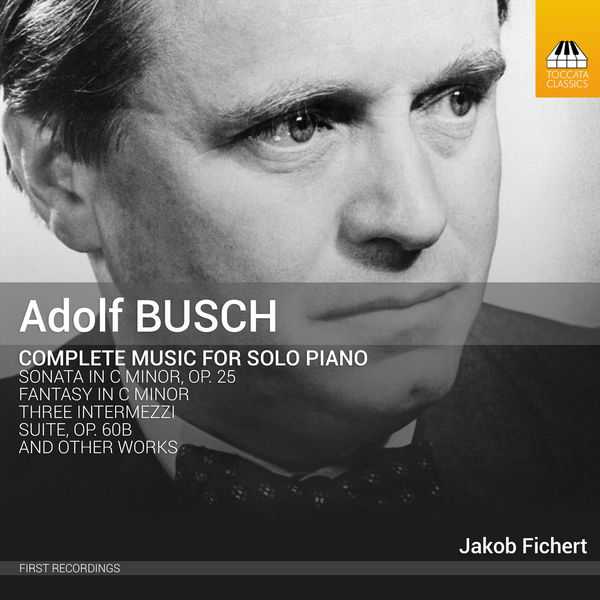 Adolf Busch - Complete Music for Solo Piano (24/48 FLAC)