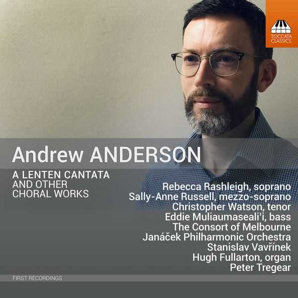 Andrew Anderson - A Lenten Cantata and Other Choral Works (24/96 FLAC)