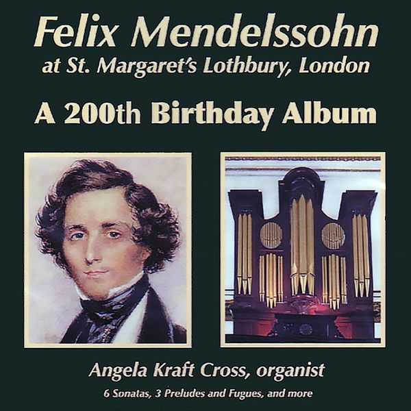 Angela Kraft Cross - Felix Mendelssohn at St. Margaret's Lothbury, London: A 200th Birthday Album (FLAC)