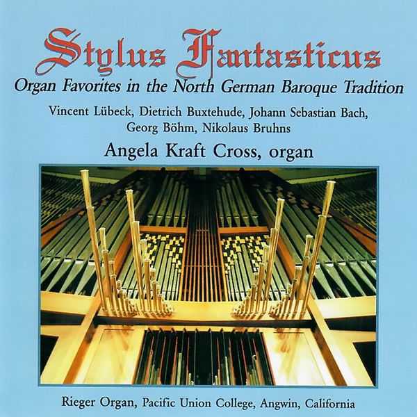 Angela Kraft Cross - Stylus Fantasticus: Organ Favorites in the North German Baroque Tradition (FLAC)