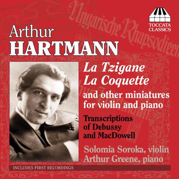 Arthur Hartmann - La Tzigane, La Coquette and Other Miniatures for Violin and Piano (FLAC)
