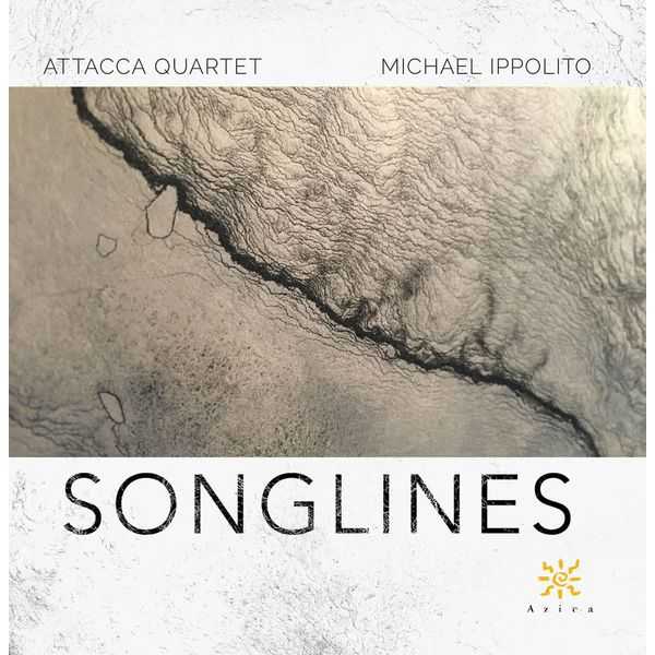 Attacca Quartet: Michael Ippolito - Songlines (24/96 FLAC)