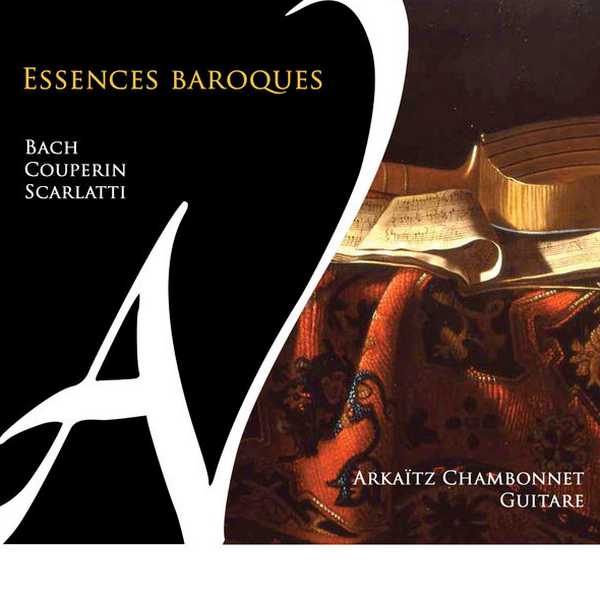 Arkaïtz Chambonnet: Bach, Couperin, Scarlatti - Essences Baroques (24/88 FLAC)