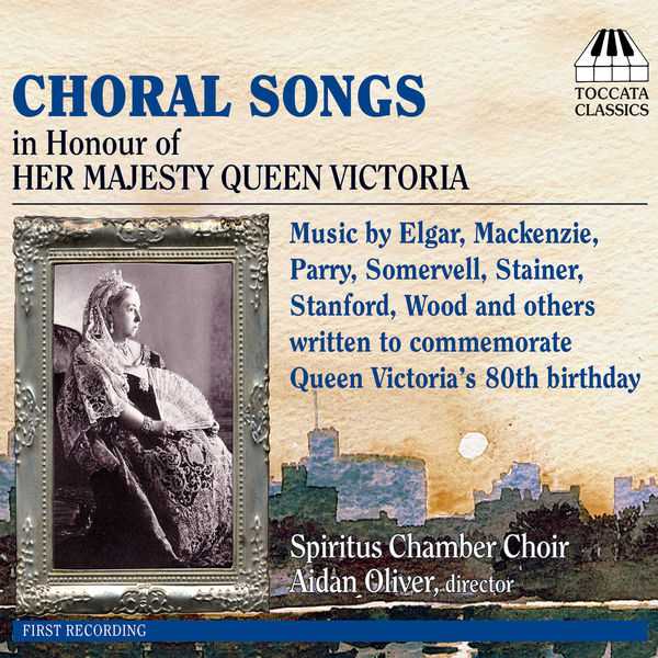 Choral Songs In Honour of Her Majesty Queen Victoria (FLAC)