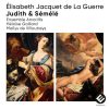 Élisabeth Jacquet de La Guerre - Judith & Sémélé (24/96 FLAC)