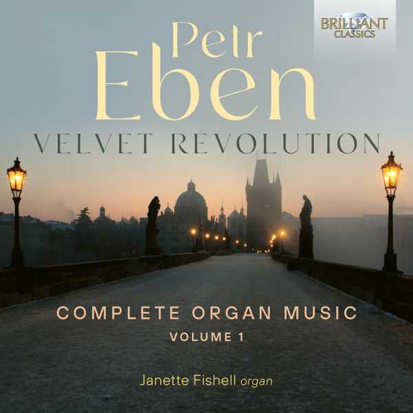 Janette Sue Fishell: Petr Eben - Velvet Revolution. Complete Organ Music vol.1 (24/96 FLAC)