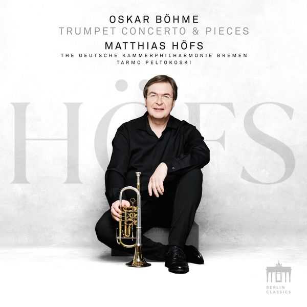 Matthias Höfs: Oskar Böhme - Trumpet Concerto & Pieces (24/48 FLAC)