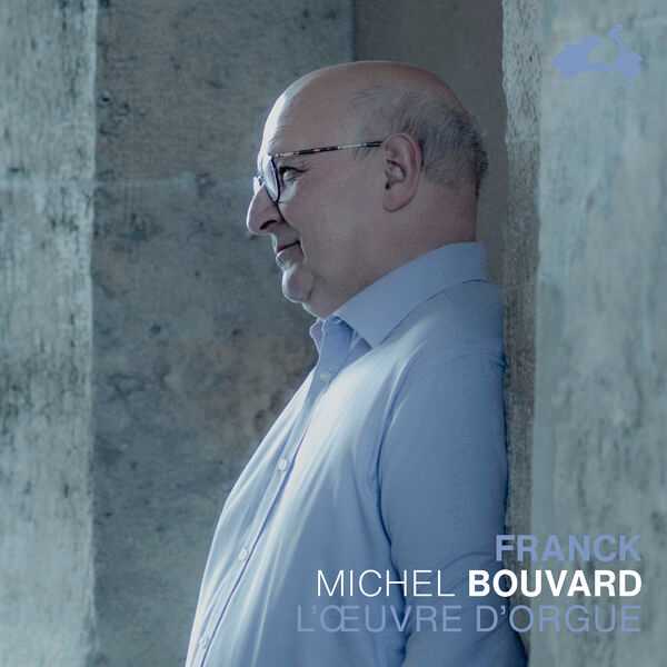 Michel Bouvard: César Franck - The Organ Works (24/96 FLAC)