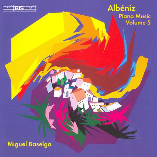 Miguel Baselga: Albéniz - Complete Piano Music vol.5 (24/44 FLAC)