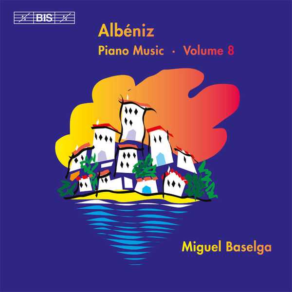 Miguel Baselga: Albéniz - Complete Piano Music vol.8 (FLAC)