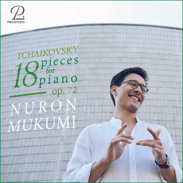 Nuron Mukumi: Tchaikovsky - 18 Pieces for Piano op.72 (24/96 FLAC)
