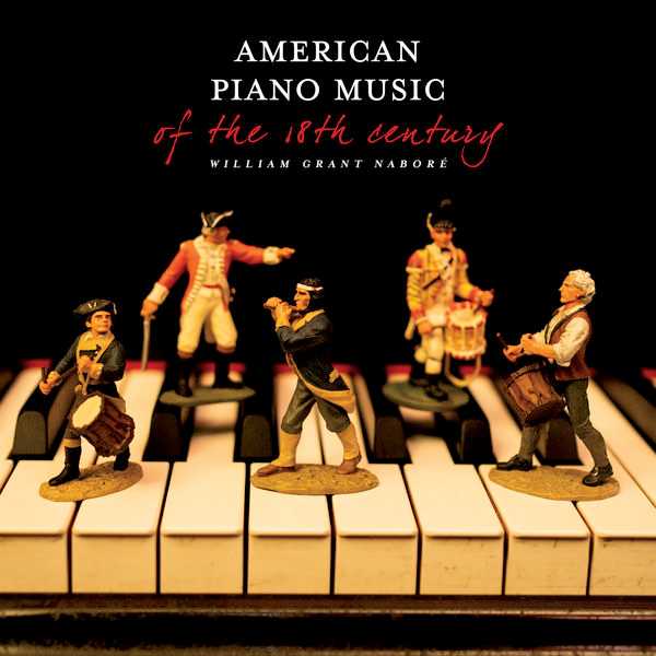 William Grant Naboré: American Keyboard Music of the 18th Century (24/44 FLAC)