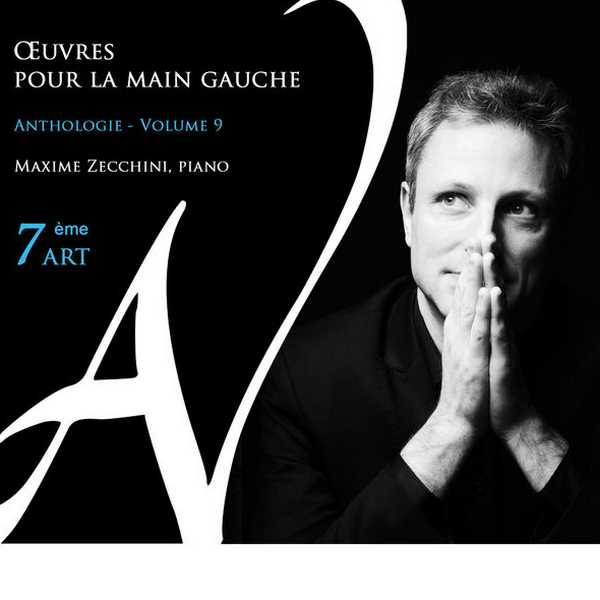 Maxime Zecchini - Œuvres pour la Main Gauche. Anthologie vol.9 (24/88 FLAC)
