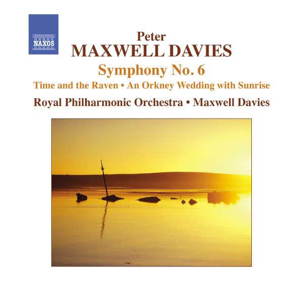 Peter Maxwell Davies - Symphony no.6, Time and the Raven, An Orkney Wedding with Sunrise (FLAC) 