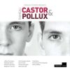 Pinchgut Opera presents Rameau: Castor et Pollux (FLAC)