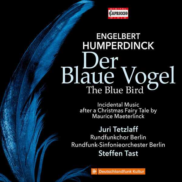 Steffen Tast: Engelbert Humperdinck - Der Blaue Vogel (24/48 FLAC)