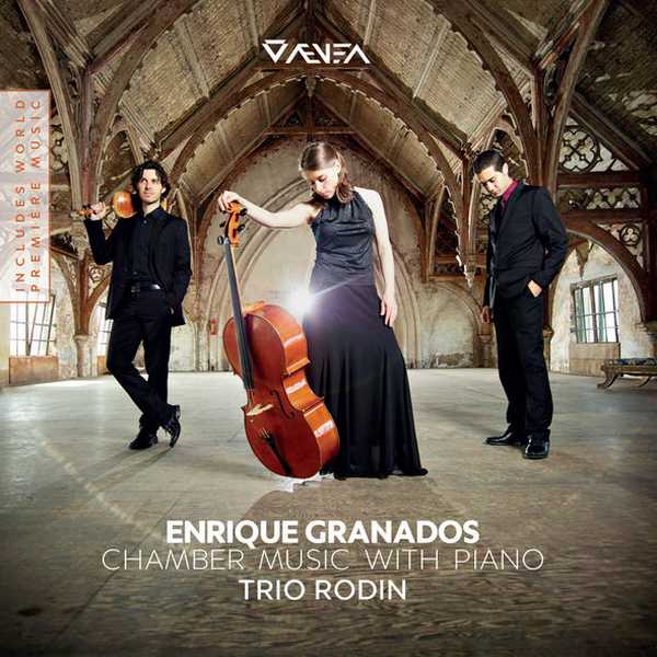 Trio Rodin: Enrique Granados - Chamber Music with Piano (24/88 FLAC)