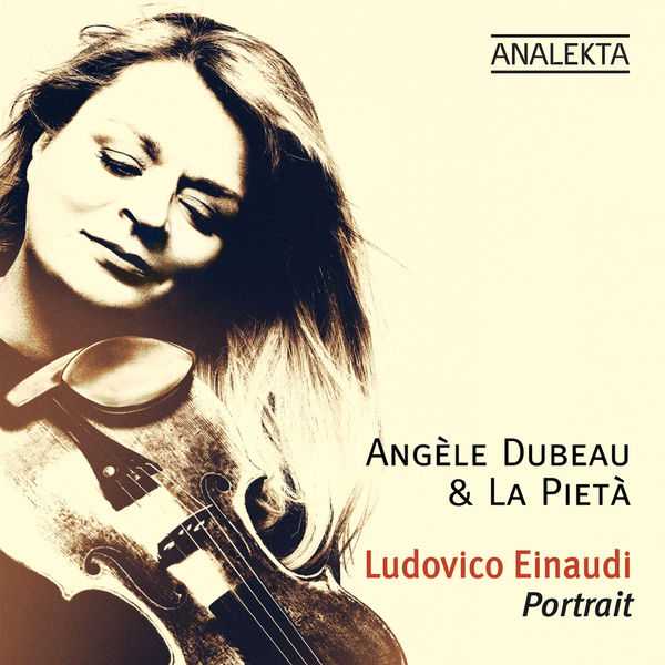 Angèle Dubeau, La Pietà: Ludovico Einaudi - Portrait (24/96 FLAC)