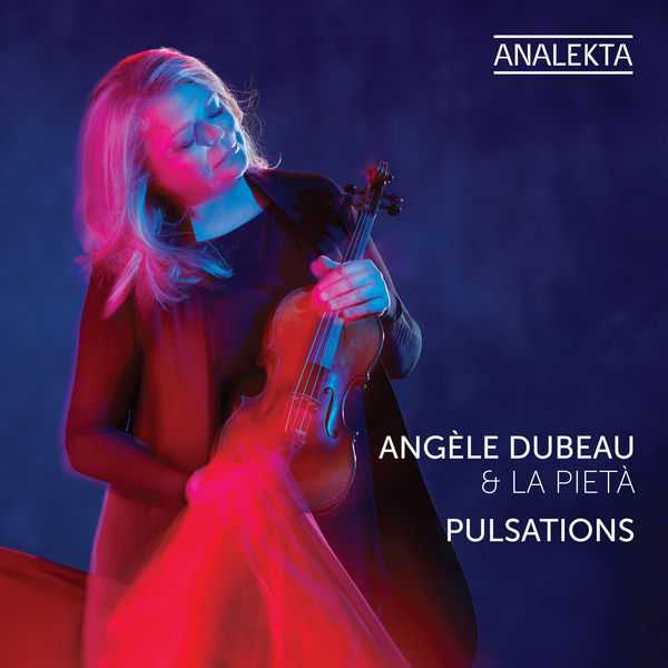 Angèle Dubeau, La Pietà - Pulsations (24/192 FLAC)