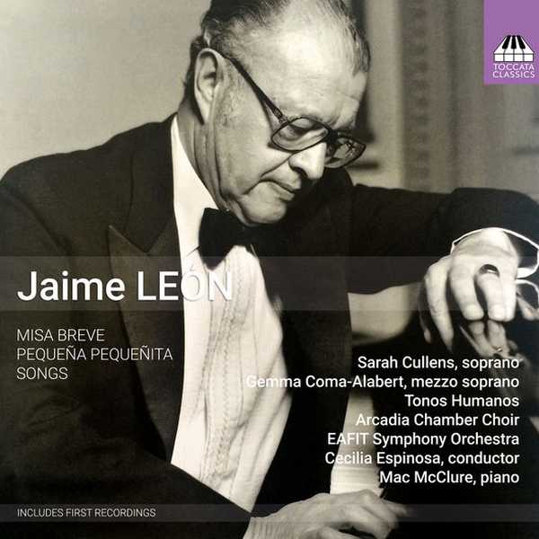 Jaime León - Missa Breve; Pequeña, Pequeñita; Songs (FLAC)