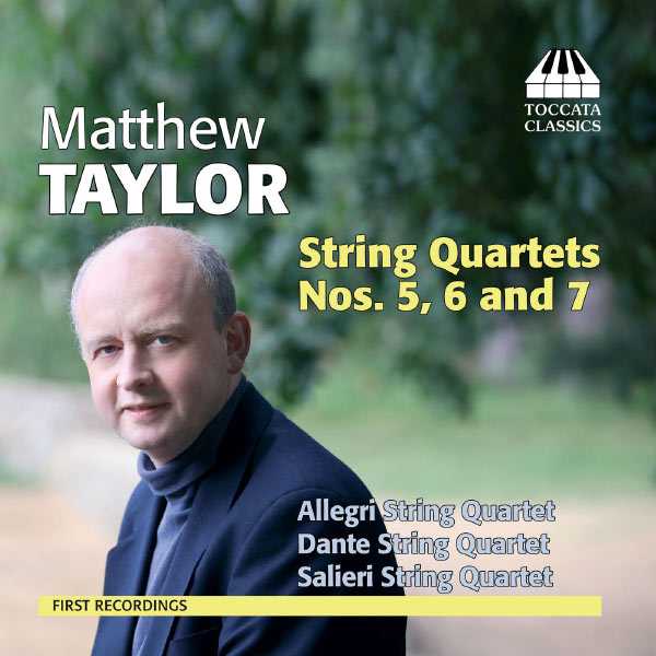 Matthew Taylor - String Quartets no.5, 6 and 7 (FLAC)