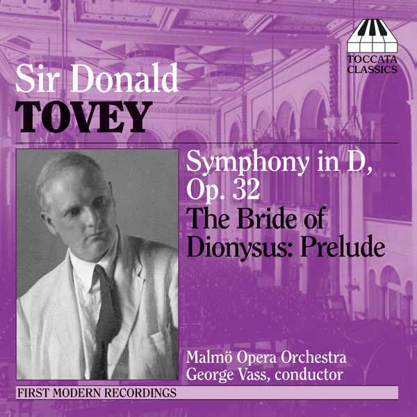 Sir Donald Tovey - Symphony in D op.32, The Bride of Dionysus Prelude (FLAC)