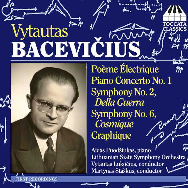 Vytautas Bacevičius - Poème Électrique, Piano Concerto no.1, Symphony no.2, Symphony no.6, Graphique (FLAC)