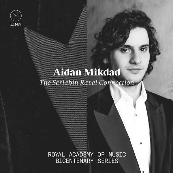 Royal Academy of Music Bicentenary Series: Aidan Mikdad - The Scriabin Ravel Connection (24/96 FLAC)