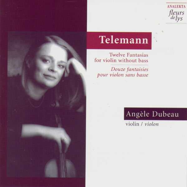 Angèle Dubeau: Telemann - Twelve Fantasias for Violin Without Bass (FLAC)