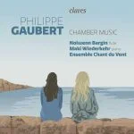 Nolwenn Bargin, Maki Wiederkehr, Ensemble Chant du Vent: Philippe Gaubert - Chamber Music (24/96 FLAC)