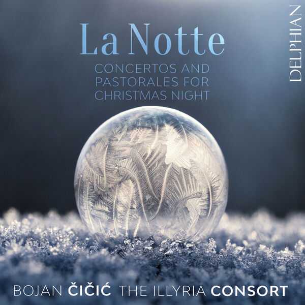 Bojan Čičić - La Notte: Concertos and Pastorales for Christmas Night (24/96 FLAC)