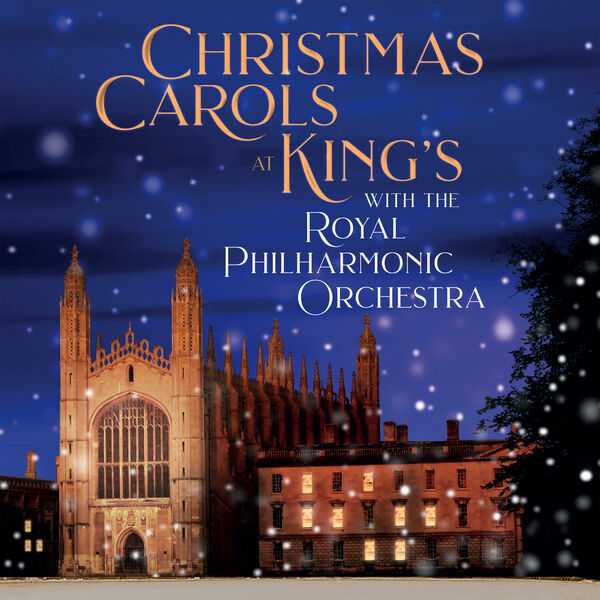 Christmas Carols At King's with the Royal Philharmonic Orchestra (24/96 FLAC)