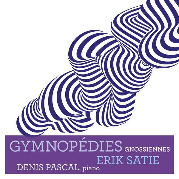 Denis Pascal: Erik Satie - Gymnopédies, Gnossiennes (24/96 FLAC)
