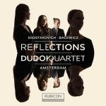 Dudok Quartet Amsterdam: Shostakovich, Bacewicz - Reflections (24/96 FLAC)