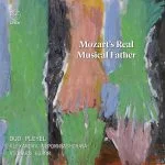 Duo Pleyel - Mozart’s Real Musical Father (24/96 FLAC)