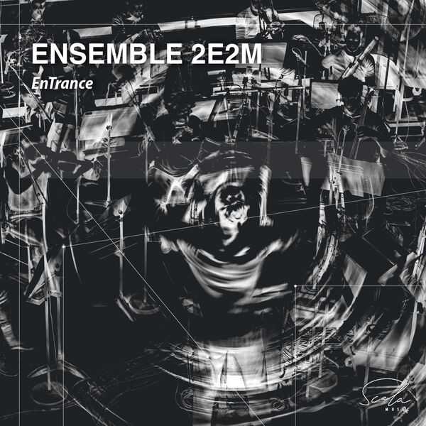 Ensemble 2e2m - EnTrance (FLAC)