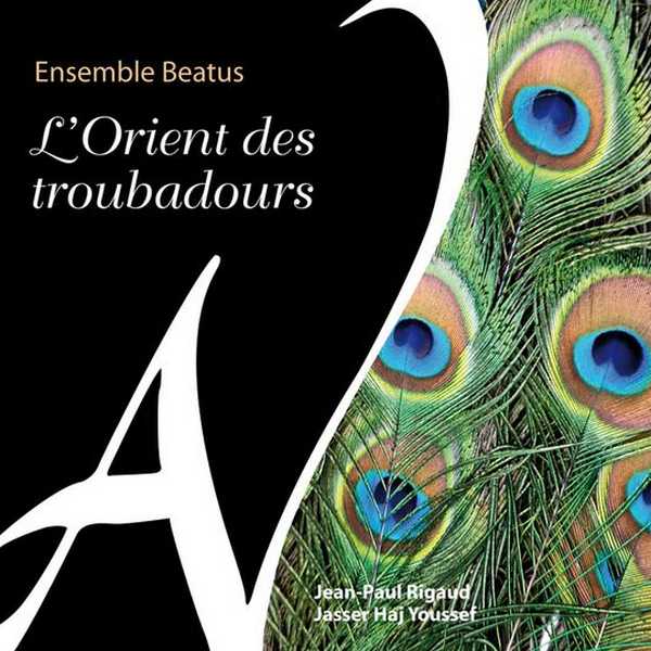 Ensemble Beatus - L'Orient des Troubadours (FLAC)