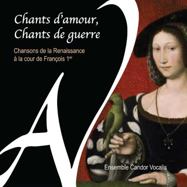 Ensemble Candor Vocalis - Chants d'Amour, Chants de Guerre (FLAC)