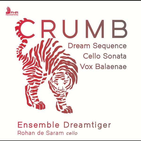 Ensemble Dreamtiger: Crumb - Dream Sequence, Cello Sonata, Vox Balaenae (24/96 FLAC)