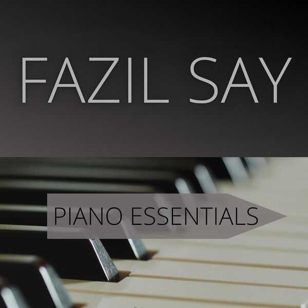 Fazil Say - Piano Essentials (FLAC)