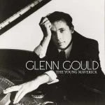 Glenn Gould - The Young Maverick (FLAC)