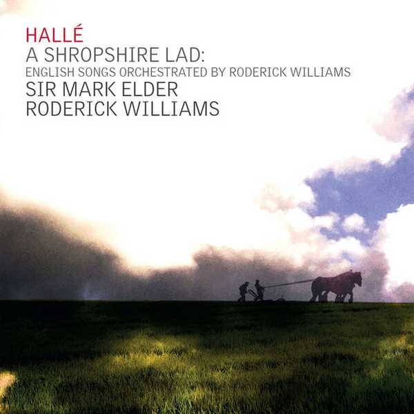 Hallé, Elder: A Shropshire Lad - English Songs Orchestrated by Roderick Williams (24/44 FLAC)