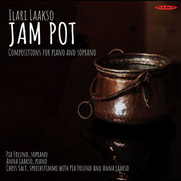 Ilari Laakso - Jam Pot. Compositions for Piano and Soprano (24/96 FLAC)